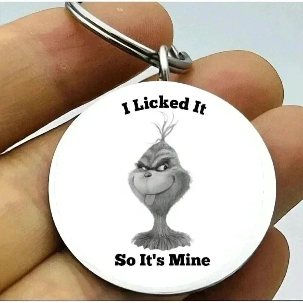 Grinch I Licked It So It's Mine  Hot Funny Keychain